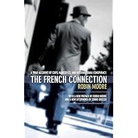The French Connection A True Account of Cops Narcotics and International Conspiracy