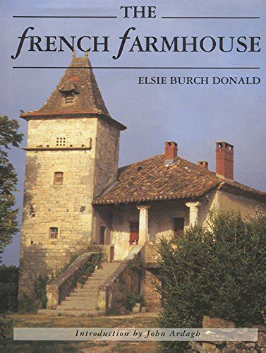 The French Farmhouse: Its History, Construction, and Regional Styles Ebook PDF