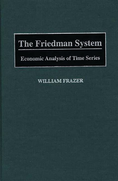 The Friedman System Economic Analysis of Time Series PDF