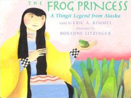 The Frog Princess: A Tlingit Legend From Alaska PDF Kindle Editon