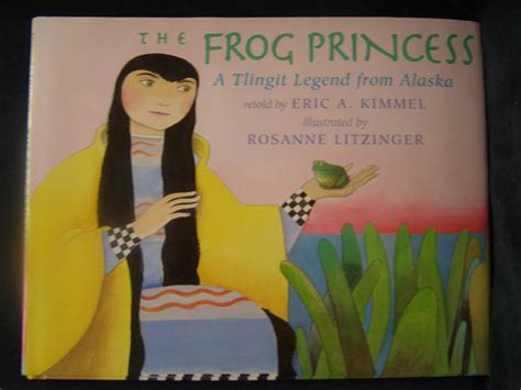 The Frog Princess: A Tlingit Legend From Alaska PDF Kindle Editon