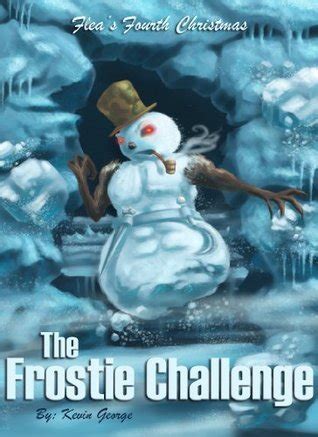 The Frostie Challenge Flea s Five Christmases Book 4
