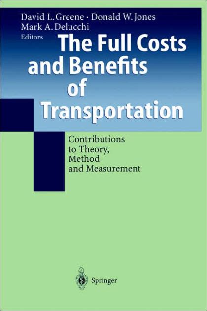 The Full Costs and Benefits of Transportation Contributions to Theory, Method and Measurement PDF