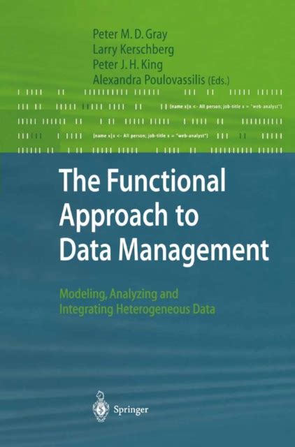 The Functional Approach to Data Management Modeling, Analyzing and Integrating Heterogeneous Data Kindle Editon