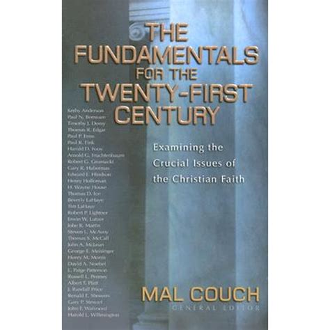 The Fundamentals for the Twenty-First Century Examining the Crucial Issues of the Christian Faith Doc