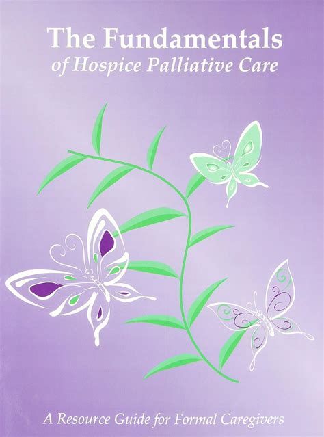 The Fundamentals of Hospice Palliative Care: A Resource Guide for Formal Caregivers Ebook Epub
