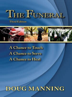 The Funeral A Chance to Touch a Chance to Serve a Chance to Heal Doc