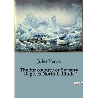 The Fur Country oir Seventy Degrees North Latitude Epub