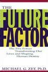 The Future Factor The Five Forces Transforming Our Lives and Shaping Human Destiny Epub