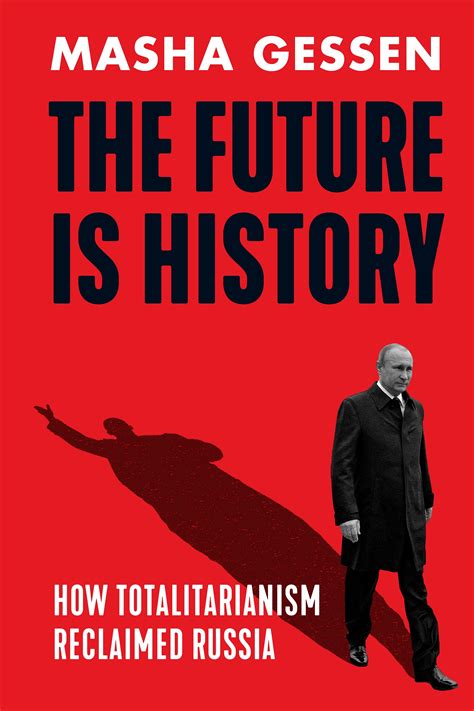 The Future Is History How Totalitarianism Reclaimed Russia Kindle Editon