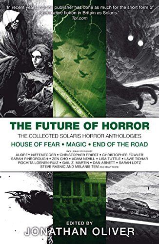 The Future of Horror The Collected Solaris Horror Anthologies featuring House of Fear Magic and End of the Road Epub