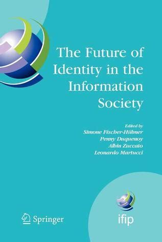 The Future of Identity in the Information Society Proceedings of the Third IFIP WG 9.2, 9.6/11.6, 11 Kindle Editon
