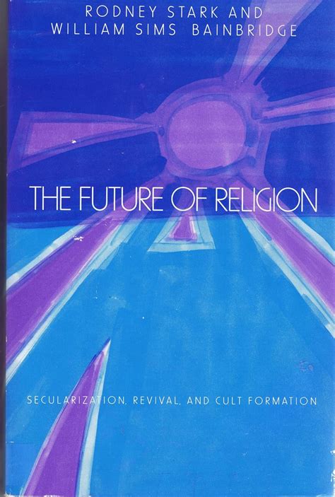 The Future of Religion Secularization Revival and Cult Formation Reader