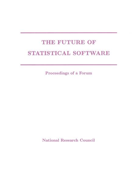 The Future of Statistical Software Proceedings of a Forum Doc