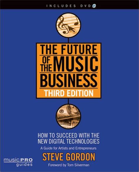 The Future of the Music Business How to Succeed with the New Digital Technologies Third Edition Music Pro Guides Reader