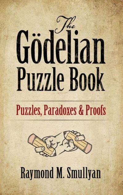 The Gödelian Puzzle Book Puzzles Paradoxes and Proofs Epub