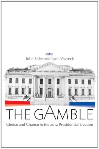 The Gamble Choice and Chance in the 2012 Presidential Election Reader