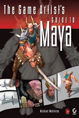 The Game Artist s Guide to Maya Reader