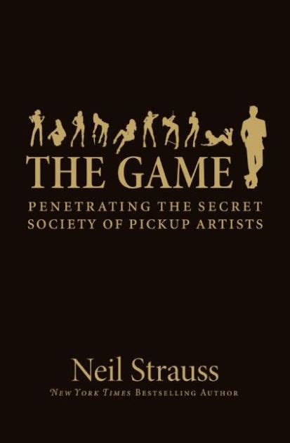The Game Penetrating the Secret Society of Pickup Artists Reader
