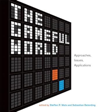 The Gameful World Approaches Issues Applications MIT Press Reader