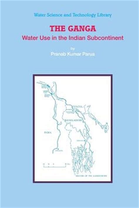 The Ganga Water Use in the Indian Subcontinent 1st Edition PDF