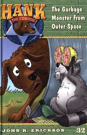 The Garbage Monster from Outer Space Hank the Cowdog Book 32 Doc