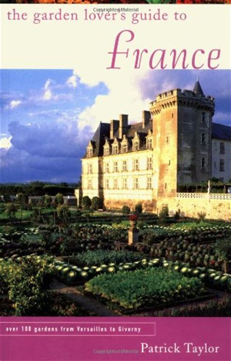The Garden Lover s Guide to France Garden Lover s Guides to PDF