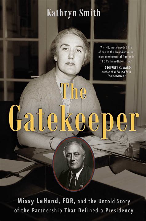 The Gatekeeper Missy LeHand FDR and the Untold Story of the Partnership That Defined a Presidency Reader