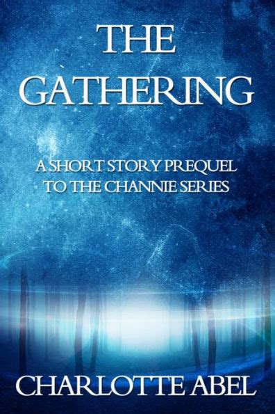 The Gathering A Prequel to Enchantment The Channie Series Kindle Editon