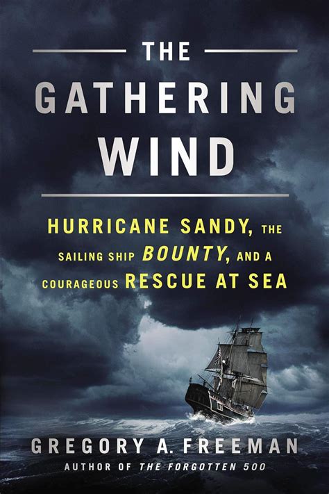 The Gathering Wind Hurricane Sandy, the Sailing Ship Bounty, and a Courageous Rescue at Sea PDF