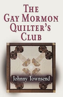 The Gay Mormon Quilter s Club Kindle Editon