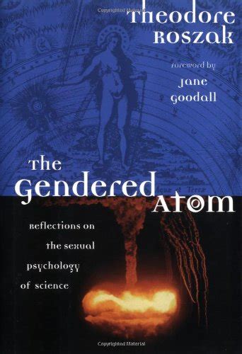 The Gendered Atom Reflections on the Sexual Psychology of Science Doc