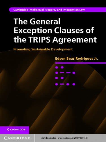 The General Exception Clauses of the TRIPS Agreement Promoting Sustainable Development Kindle Editon