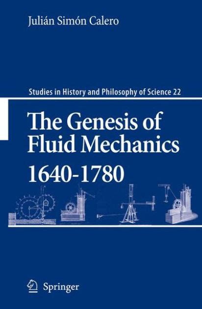 The Genesis of Fluid Mechanics, 1640-1780 1st Edition Reader