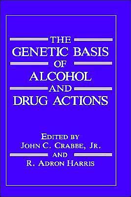 The Genetic Basis of Alcohol and Drug Actions 1st Edition Doc