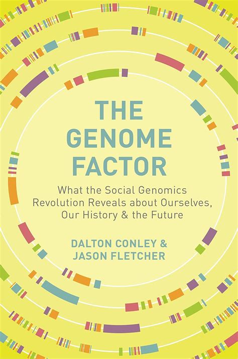 The Genome Factor What the Social Genomics Revolution Reveals about Ourselves Our History and the Future Kindle Editon