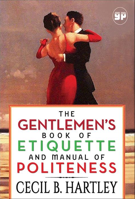 The Gentlemen's Book of Etiquette and Manual of Politeness Kindle Editon