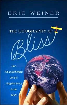 The Geography of Bliss One Grump s Search for the Happiest Places in the World Epub