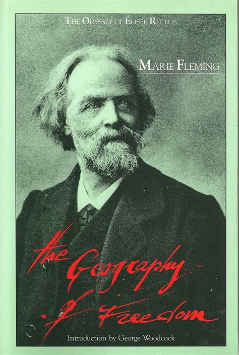The Geography of Freedom: The Odyssey Of Elisee Reclus Ebook PDF