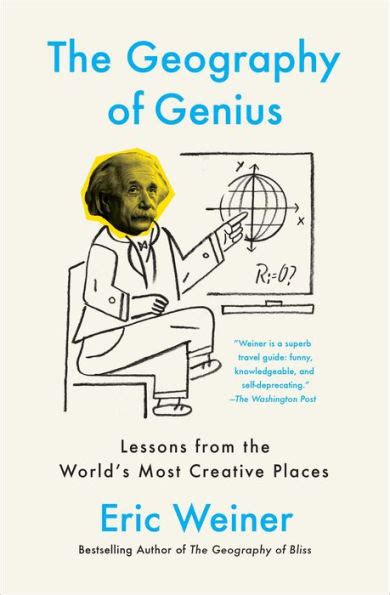 The Geography of Genius Lessons from the World s Most Creative Places