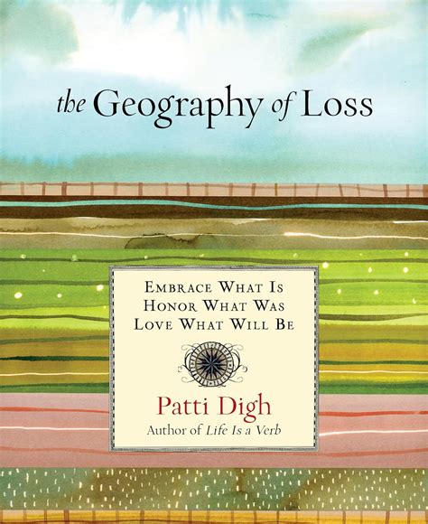 The Geography of Loss Embrace What Is, Honor What Was, Love What Will Be Epub