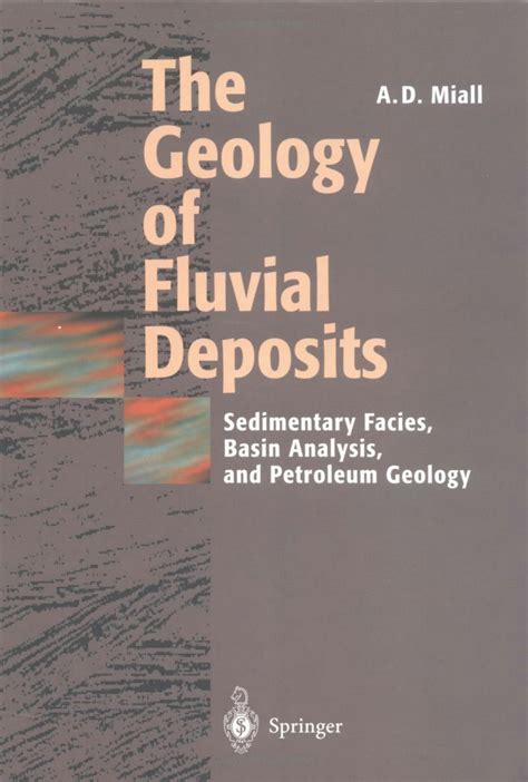 The Geology of Fluvial Deposits Sedimentary Facies, Basin Analysis and Petroleum Geology Corrected 3 Kindle Editon