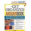 The Get Organized Answer Book Practical Solutions for 275 Questions on Conquering Clutter Sorting Stuff and Finding More Time and Energy Reader