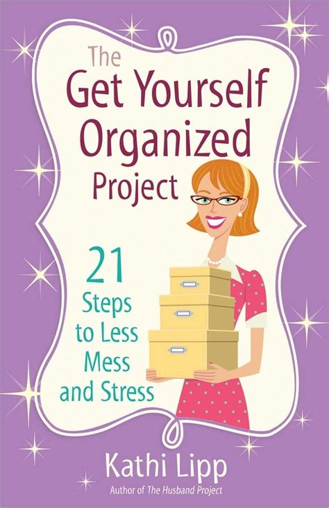 The Get Yourself Organized Project 21 Steps to Less Mess and Stress Doc