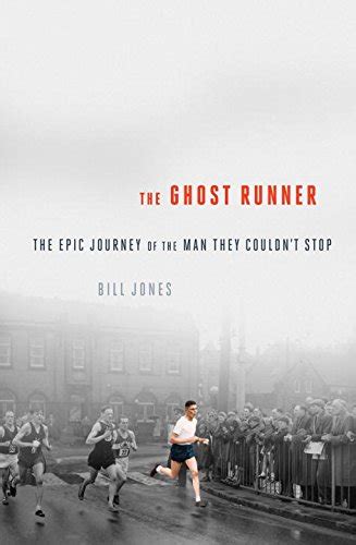 The Ghost Runner The Epic Journey of the Man They Couldn t Stop PDF