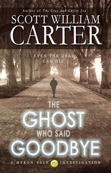 The Ghost Who Said Goodbye A Myron Vale Investigation Book 2 Reader