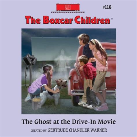 The Ghost at Drive-In Movie The Boxcar Children Mysteries Book 116