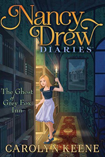 The Ghost of Grey Fox Inn Nancy Drew Diaries Book 13