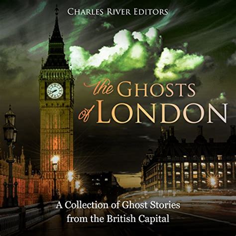 The Ghosts of London A Collection of Ghost Stories from the British Capital Doc