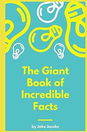 The Giant Book Of Amazing Facts The Big Book Of Facts 2 PDF